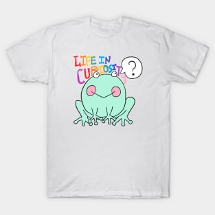 life in curiosity, frog T-Shirt